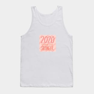 2020 Made Me Stronger Tank Top